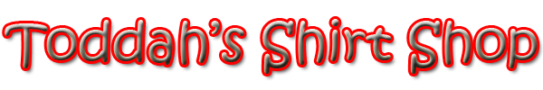 Toddah's Shirt Shop